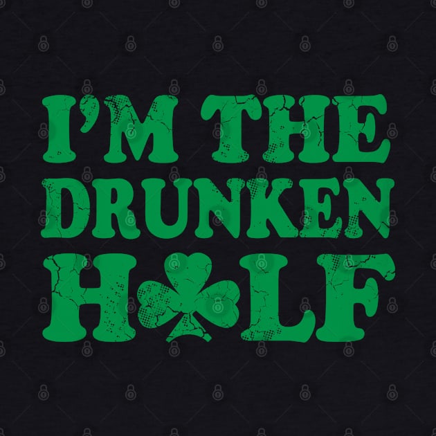 I'm The Drunken Half Couples St Patricks Day by E